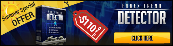 Forex Trend Detector -$110 OFF - Special Summer Offer